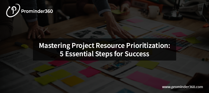 5 Steps to Prioritize Project Resources Effectively