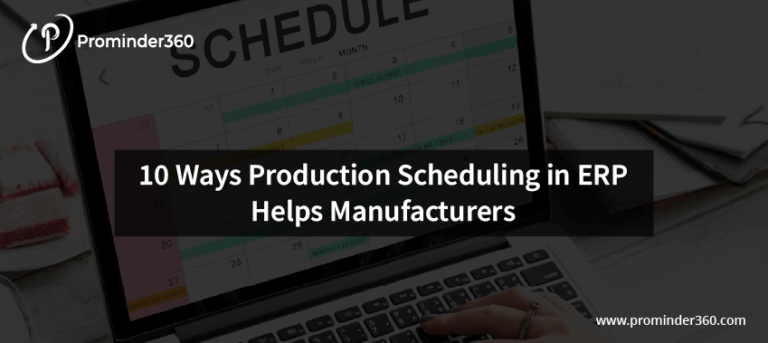 ERP Production Scheduling Benefits for Manufacturers