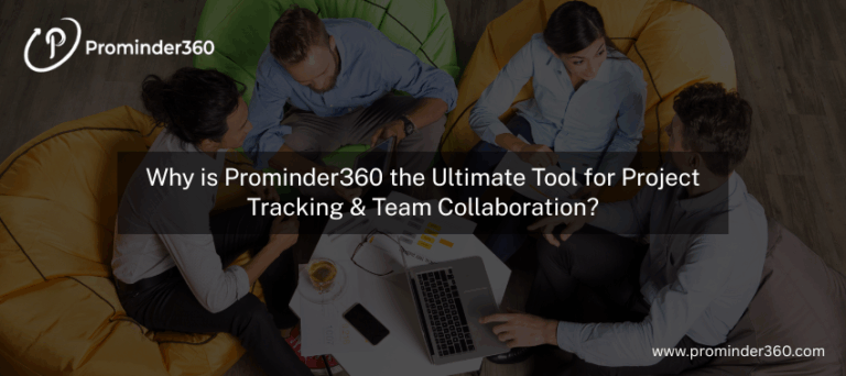 Team collaborating using Prominder360, the best project tracking software for efficient project management and teamwork